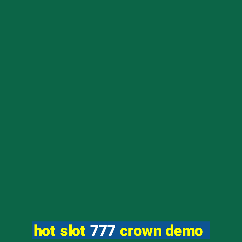 hot slot 777 crown demo