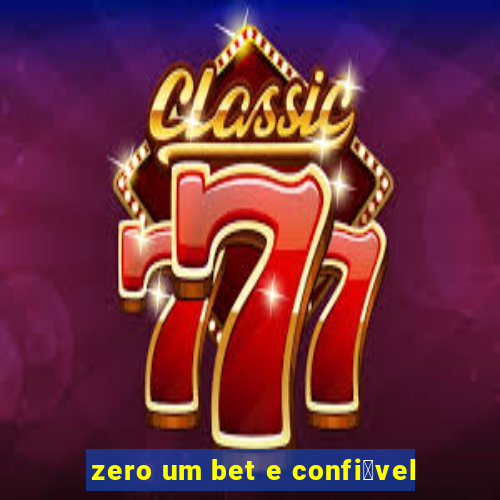 zero um bet e confi谩vel