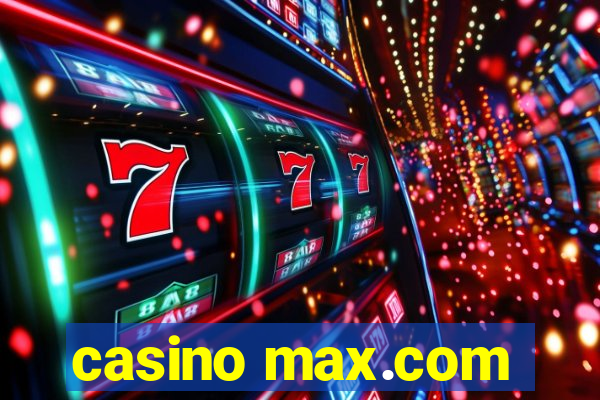 casino max.com