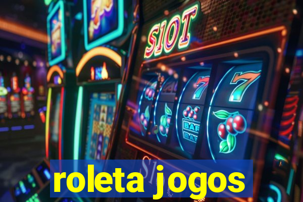 roleta jogos