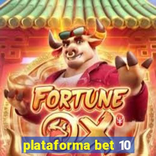 plataforma bet 10