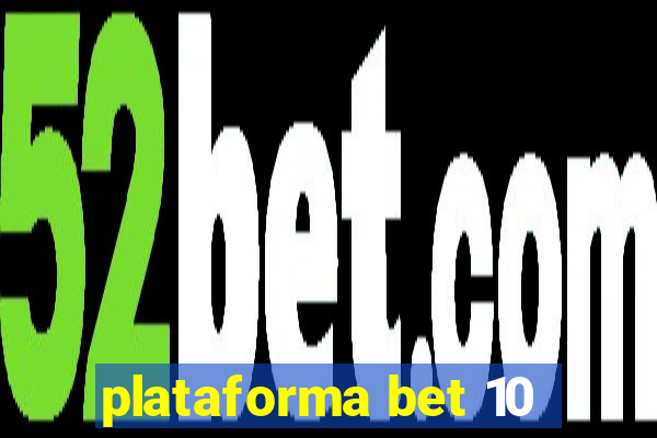 plataforma bet 10