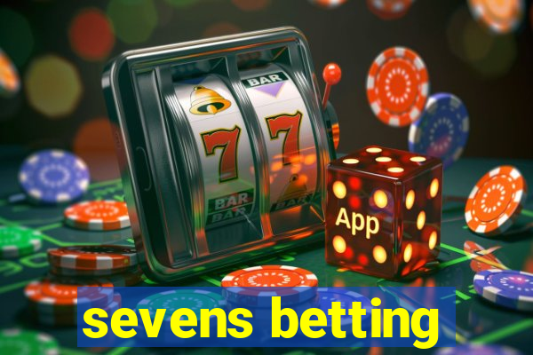 sevens betting