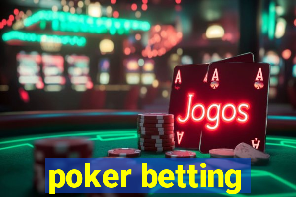 poker betting