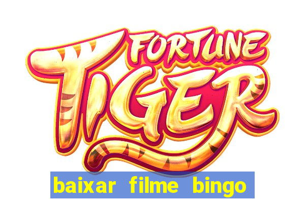 baixar filme bingo o rei das manhas