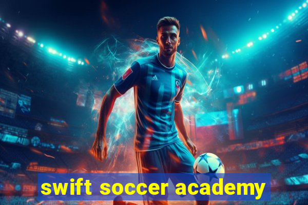 swift soccer academy