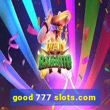 good 777 slots.com