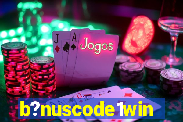 b?nuscode1win