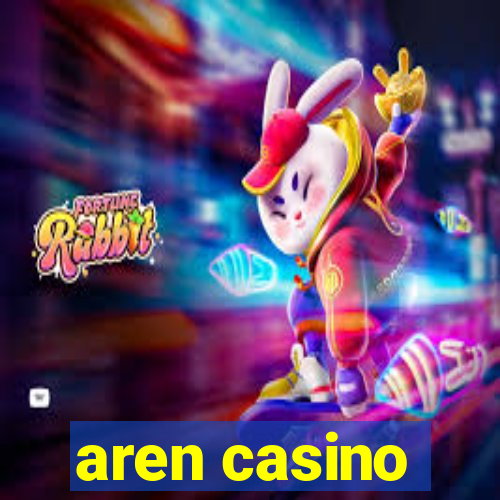 aren casino