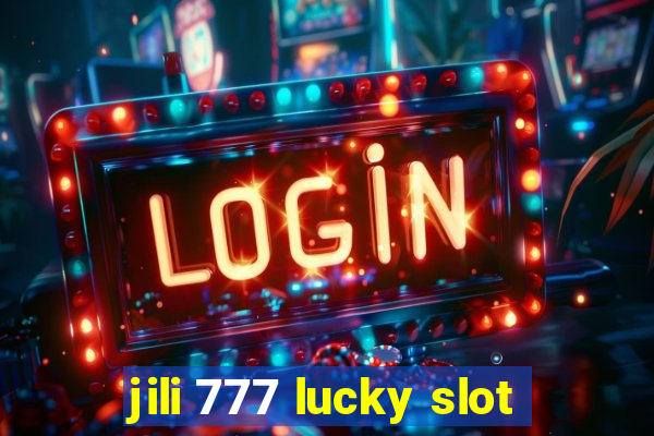 jili 777 lucky slot