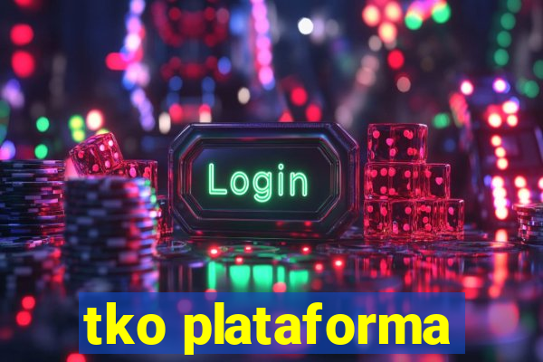 tko plataforma