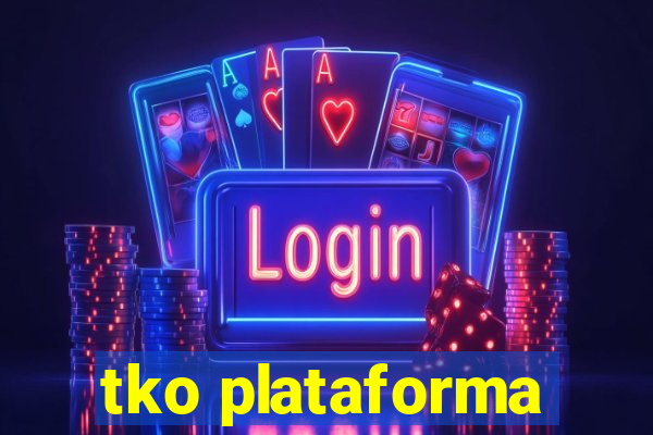 tko plataforma