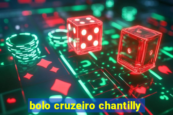 bolo cruzeiro chantilly