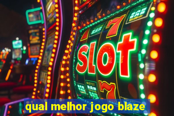 qual melhor jogo blaze