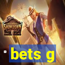 bets g