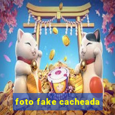 foto fake cacheada