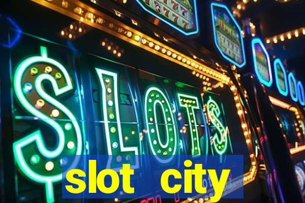 slot city прямо сейчас