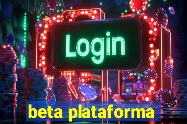 beta plataforma