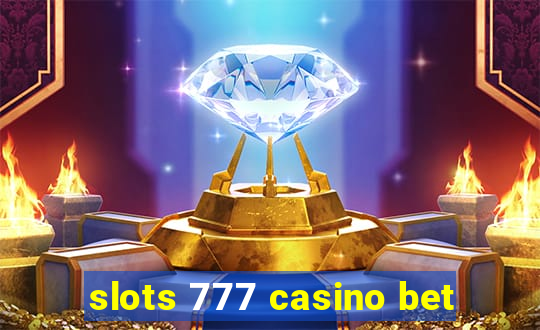 slots 777 casino bet