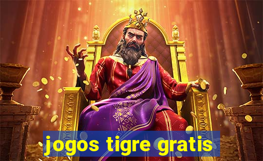 jogos tigre gratis