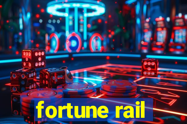 fortune rail