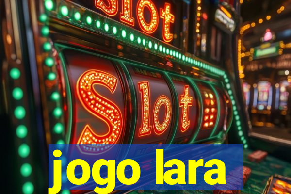 jogo lara