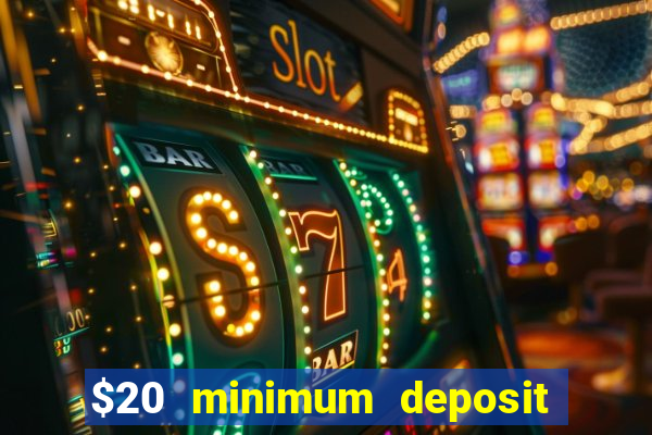 $20 minimum deposit casino canada