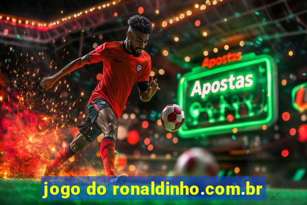 jogo do ronaldinho.com.br