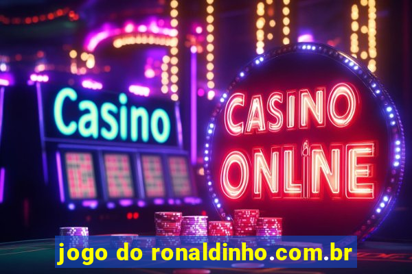 jogo do ronaldinho.com.br