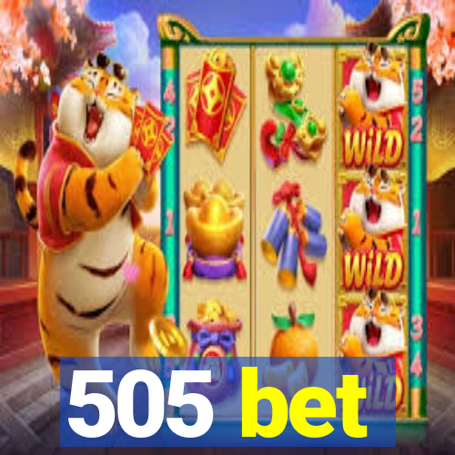 505 bet