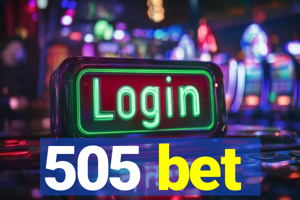 505 bet