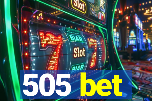 505 bet