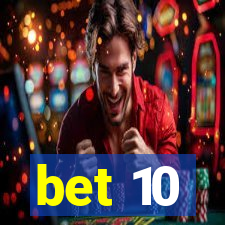 bet 10