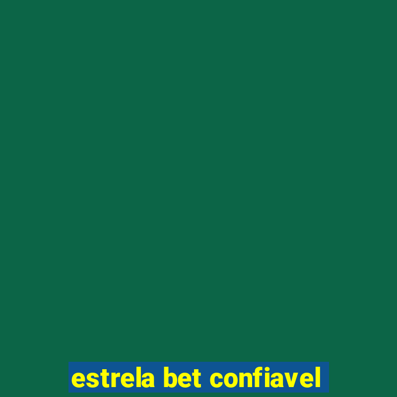 estrela bet confiavel