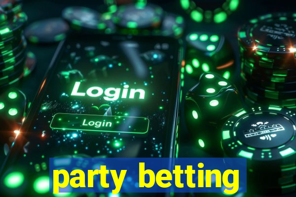 party betting