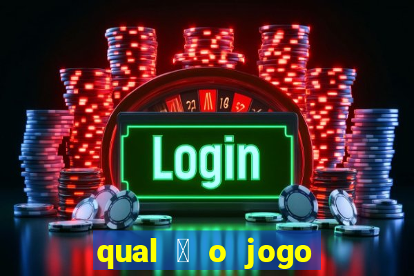 qual 茅 o jogo do tigrinho