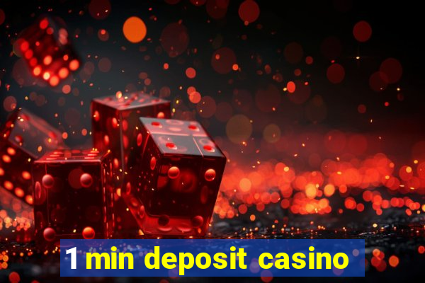 1 min deposit casino