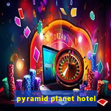 pyramid planet hotel