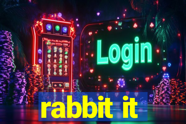 rabbit it