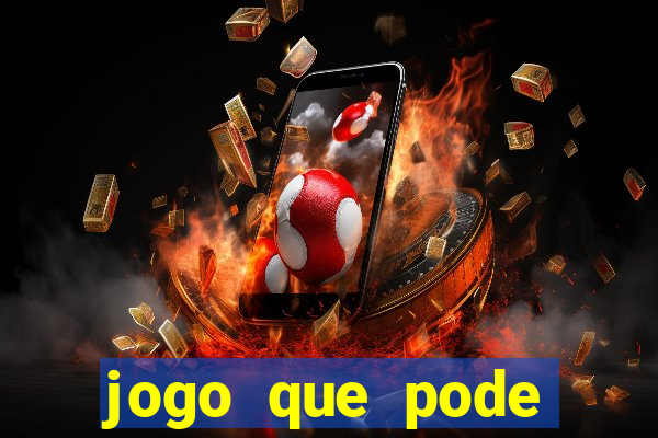 jogo que pode ganhar dinheiro de verdade