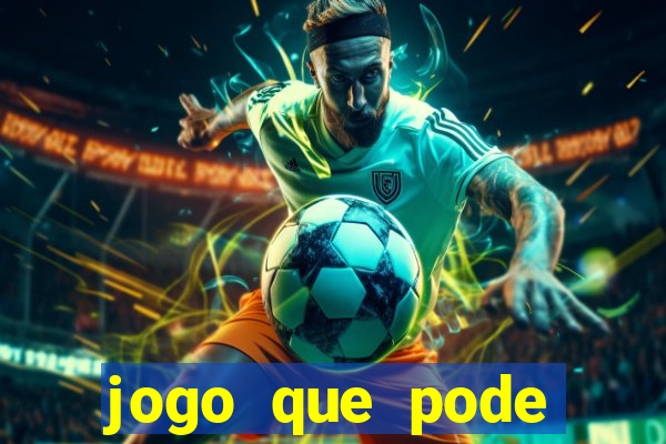 jogo que pode ganhar dinheiro de verdade