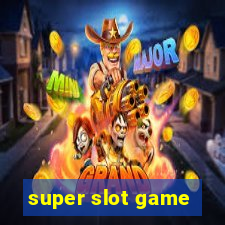 super slot game