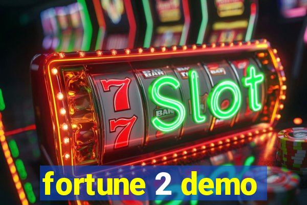 fortune 2 demo