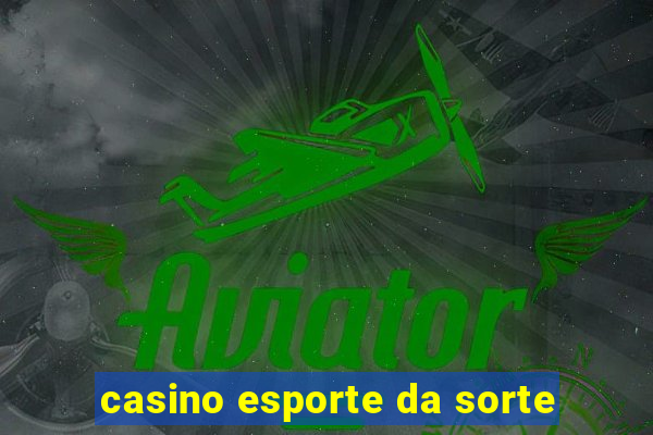 casino esporte da sorte