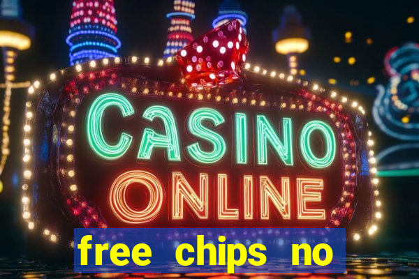 free chips no deposit casino