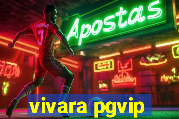 vivara pgvip