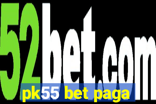 pk55 bet paga