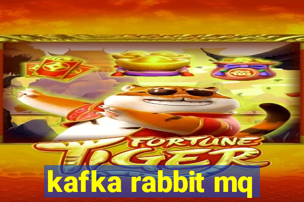 kafka rabbit mq