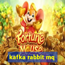 kafka rabbit mq