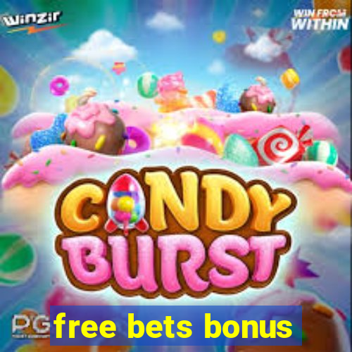 free bets bonus